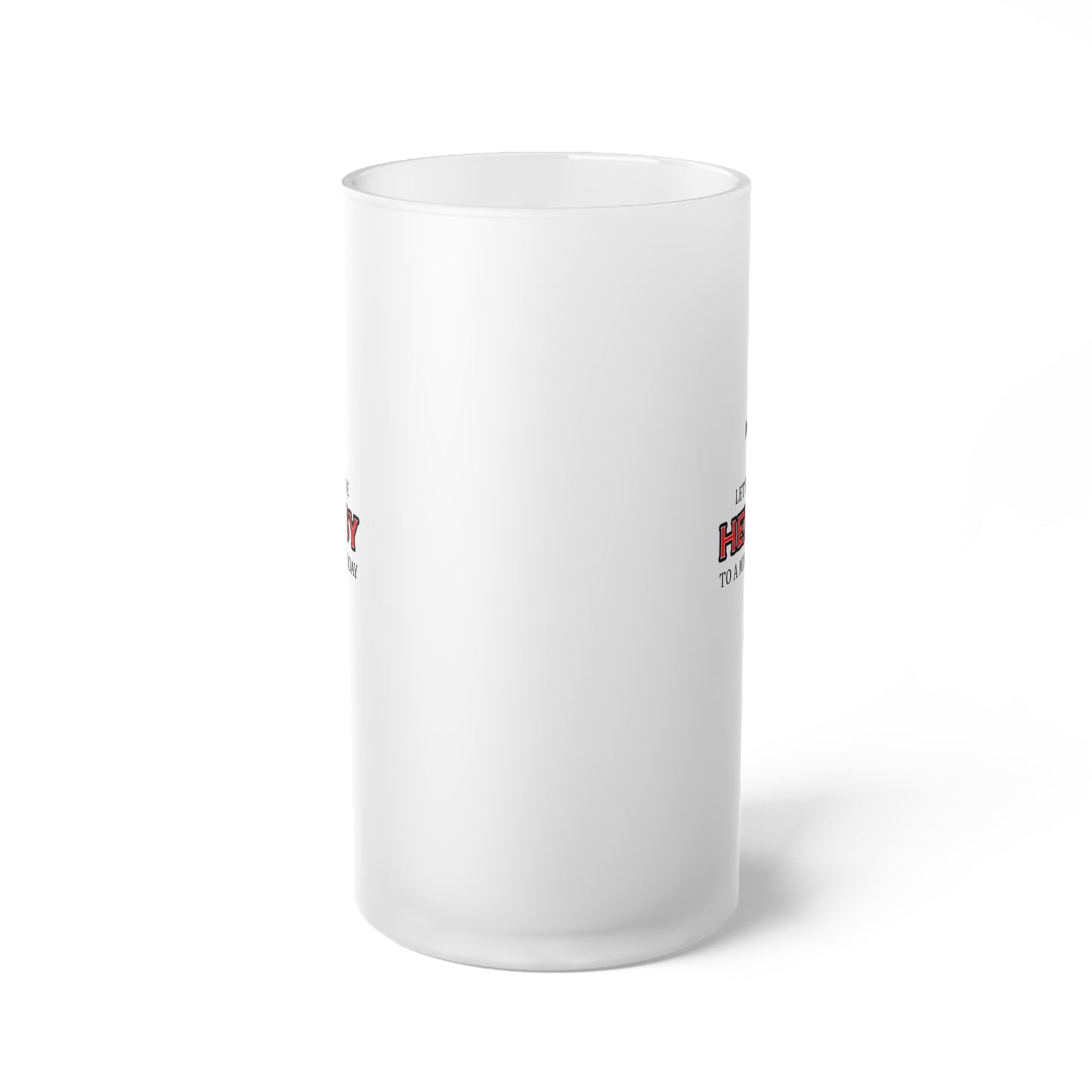Only in Death - Lets Keep the Heresy to a Minimum Today - Frosted Glass Beer Mug