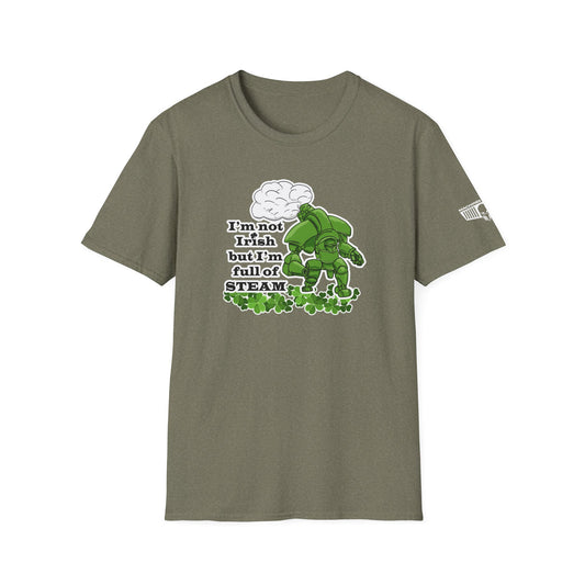 Machines of War - Not Irish But Full Of Steam - St. Patricks Day -  Unisex Softstyle T-Shirt