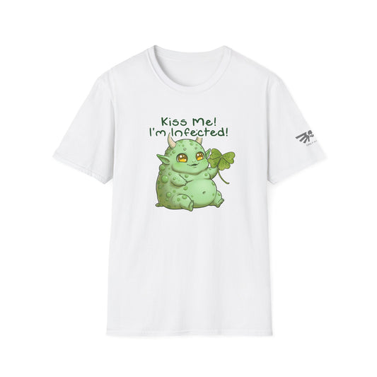 Only in Death - Kiss Me I'm Infected - Cute Infected Goo-baby- St. Patricks Day -  Unisex Softstyle T-Shirt