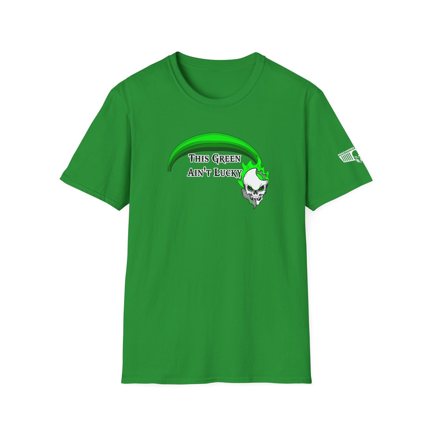 Machines of War - This Green Aint Lucky - St. Patricks Day -  Unisex Softstyle T-Shirt