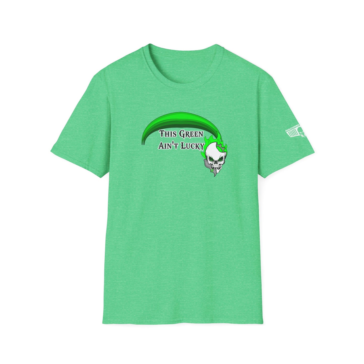 Machines of War - This Green Aint Lucky - St. Patricks Day -  Unisex Softstyle T-Shirt