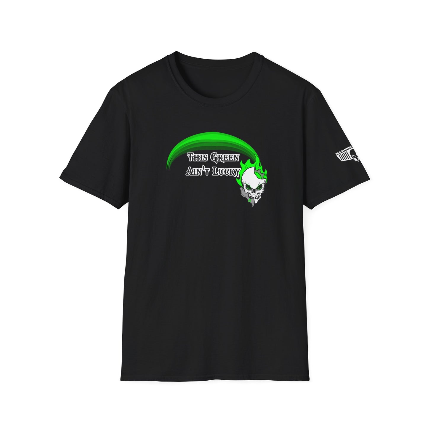 Machines of War - This Green Aint Lucky - St. Patricks Day -  Unisex Softstyle T-Shirt