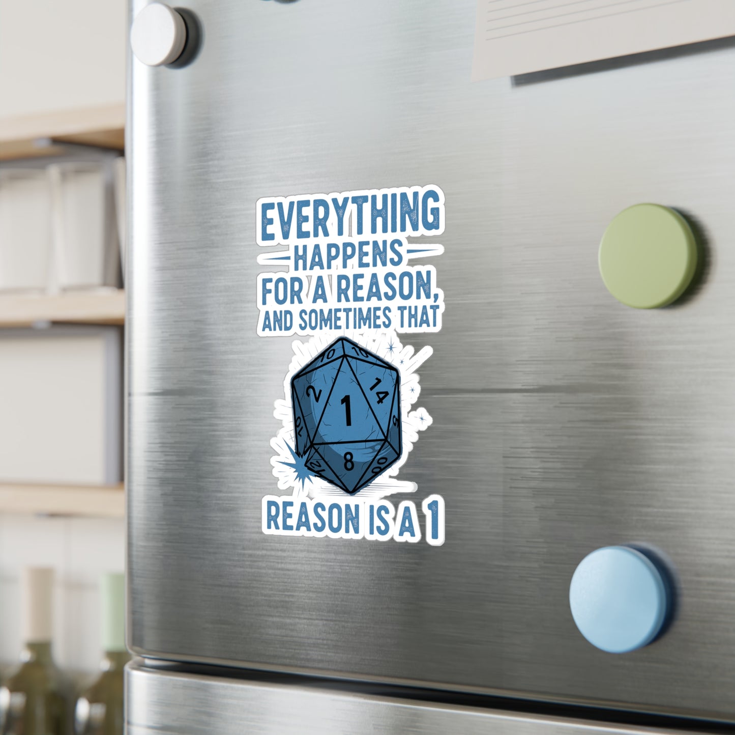 Everything Happens for a Reason Dice Roll White and Blue Vinyl Decal, Humorous Stickers for Laptops, Water Bottles, Home Decor, Quirky Gifts